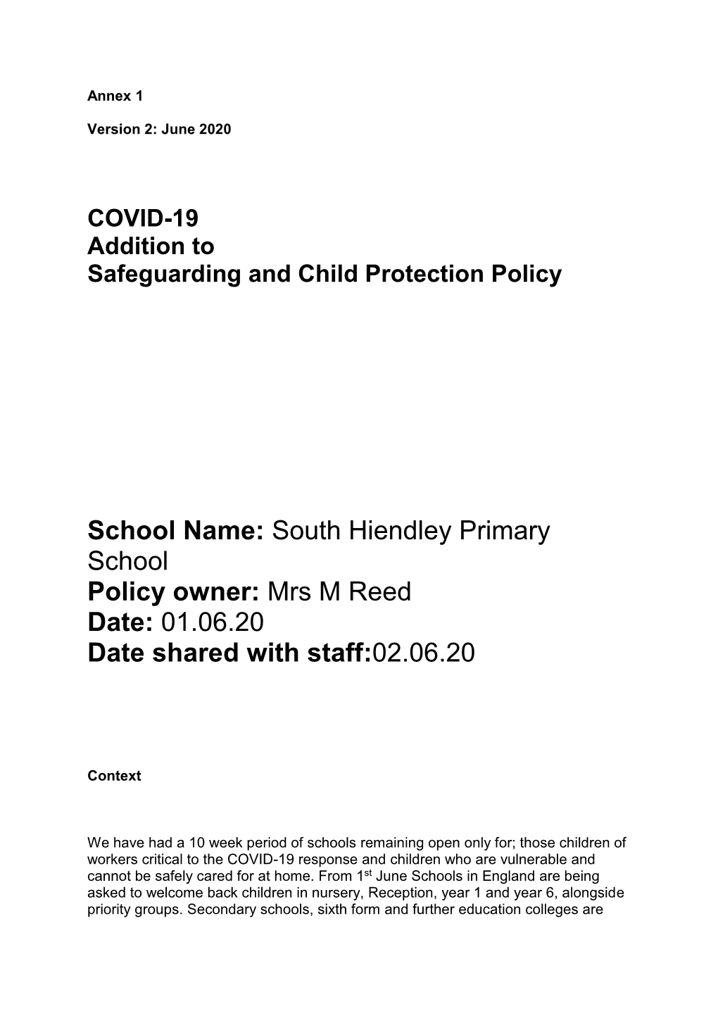 South Hiendley Primary School Policy Owner: Mrs M Reed Date: 01.06.20 Date Shared with Staff:02.06.20