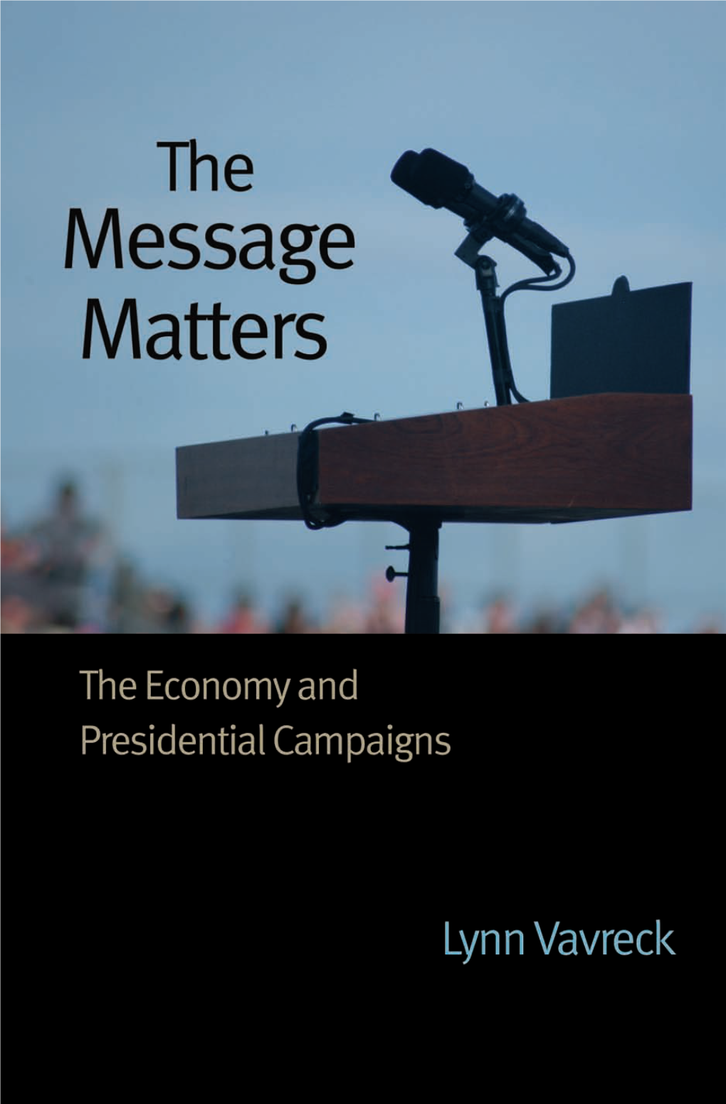 The Message Matters: the Economy and Presidential Campaigns