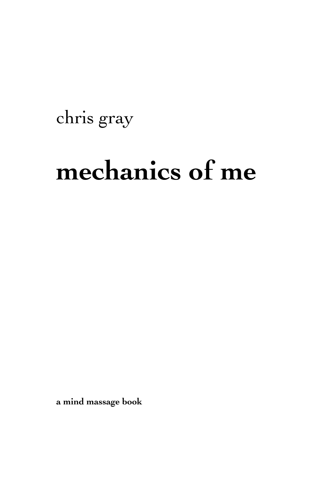 Chris Gray Mechanics of Me