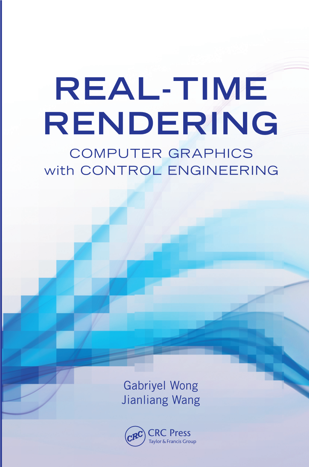 Real-Time Rendering: Computer Graphics with Control Engineering