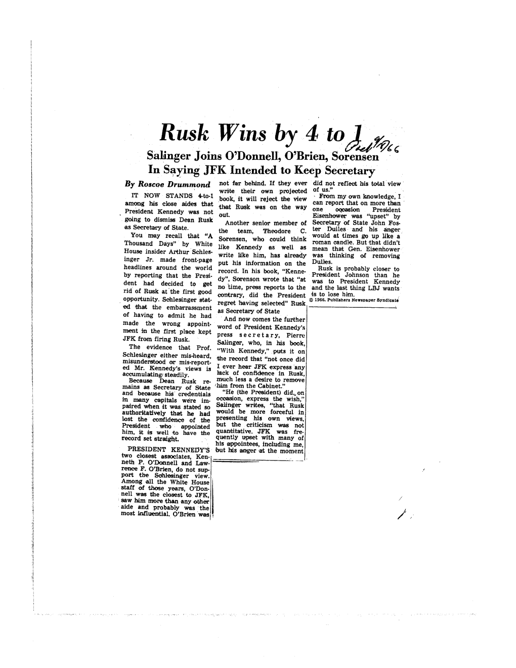 Rusk Wins by 4 Tolve Salinger Joins O'donnell, O'brien, Sorensen in Saying JFK Intended to Keep Secretary by Roscoe Drummond Not Far Behind