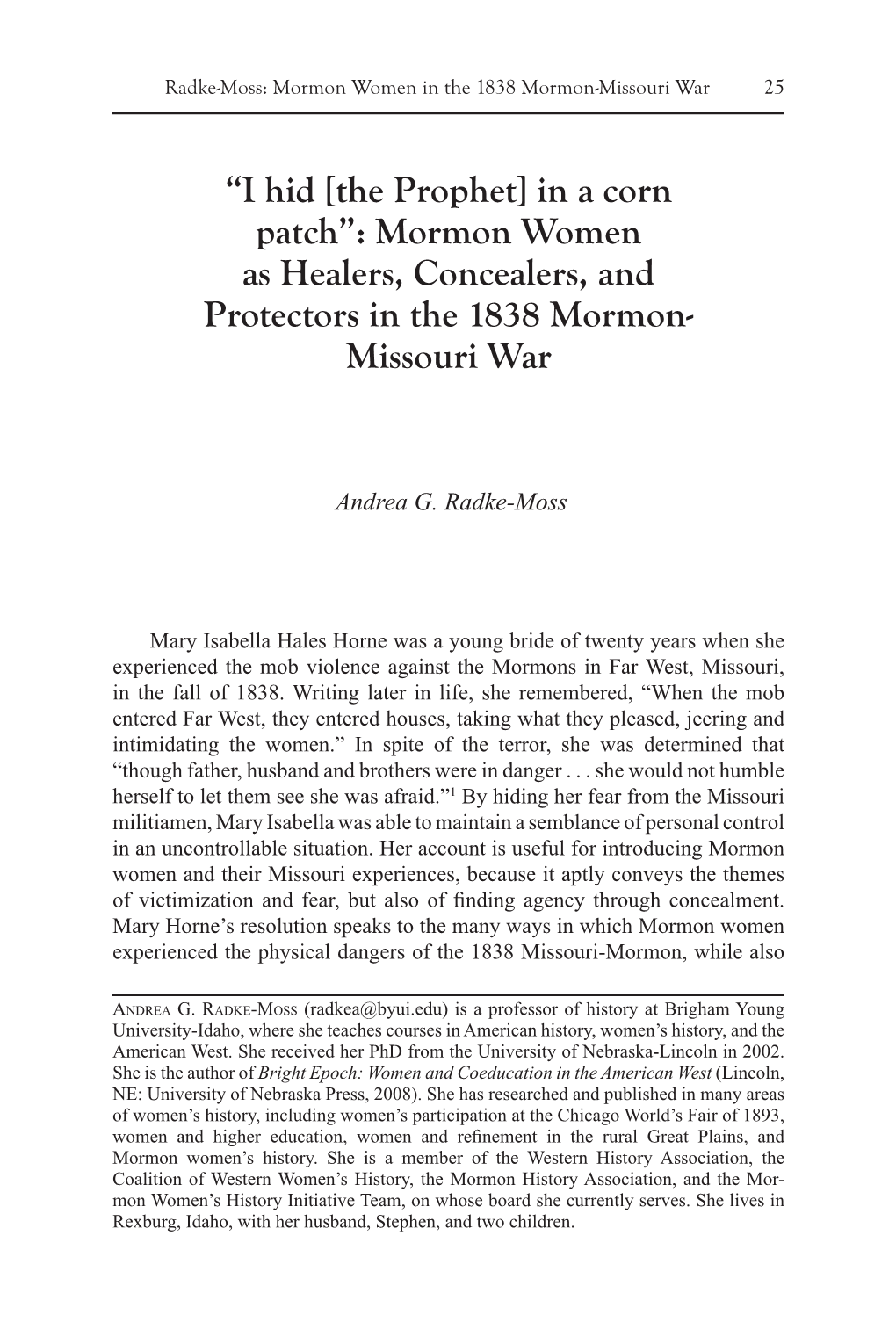 I Hid [The Prophet] in a Corn Patch”: Mormon Women As Healers, Concealers, and Protectors in the 1838 Mormon- Missouri War