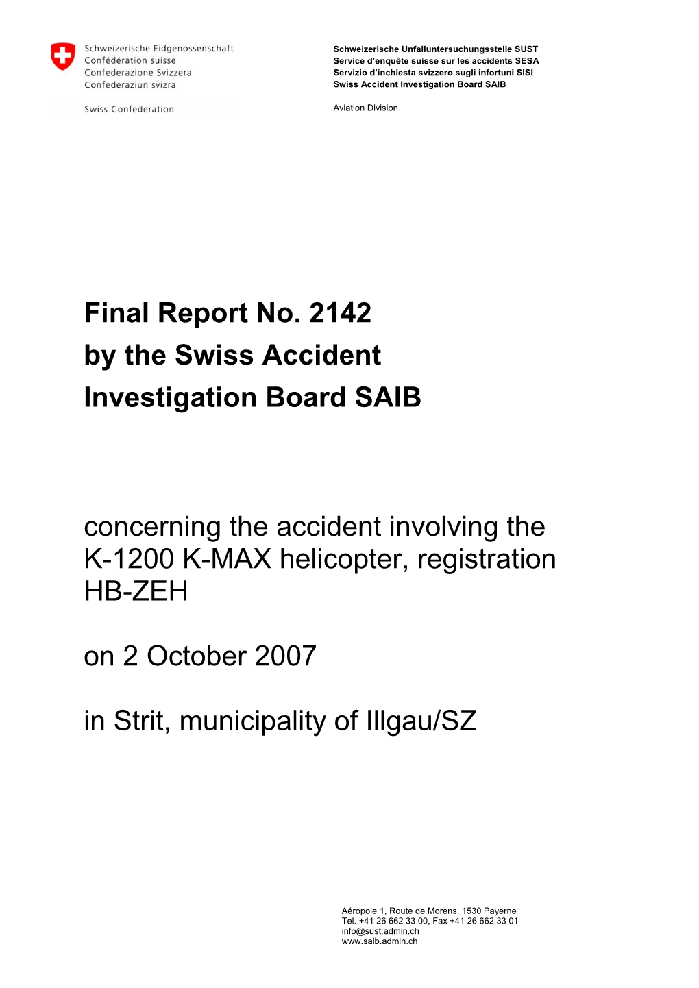 Final Report No. 2142 by the Swiss Accident Investigation Board SAIB Concerning the Accident Involving the K-1200 K-MAX Helicopt