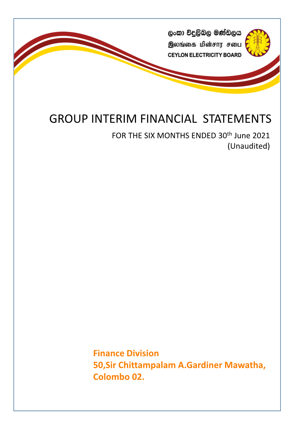 GROUP INTERIM FINANCIAL STATEMENTS for the SIX MONTHS ENDED 30Th June 2021 (Unaudited)