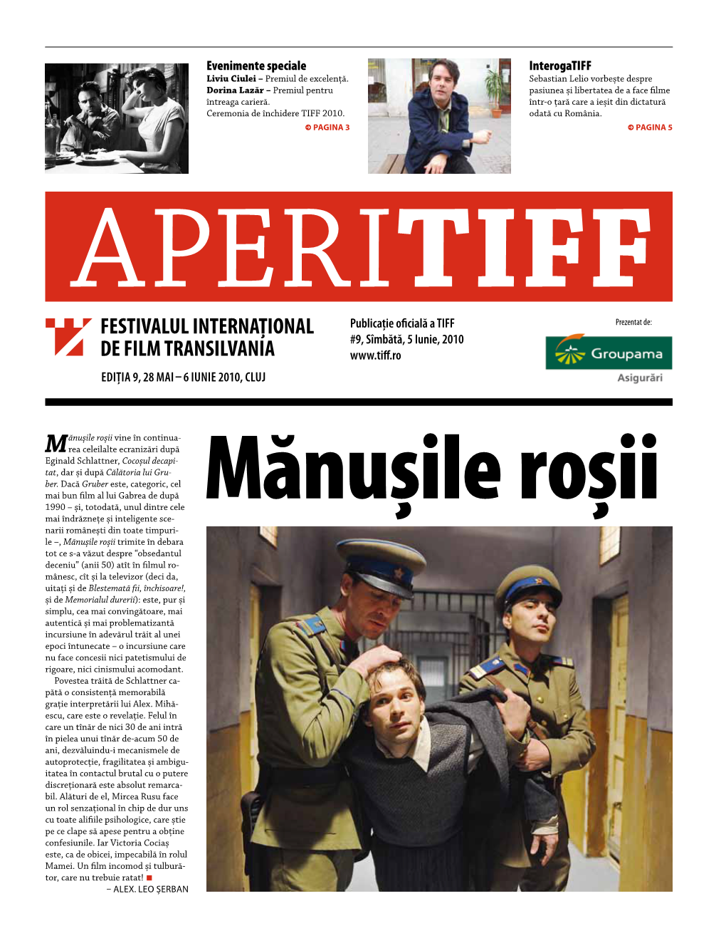 Publicație Oficială a TIFF #9, Sîmbătă, 5 Iunie, 2010 Ediția 9, 28 Mai–6 Iunie 2010, Cluj