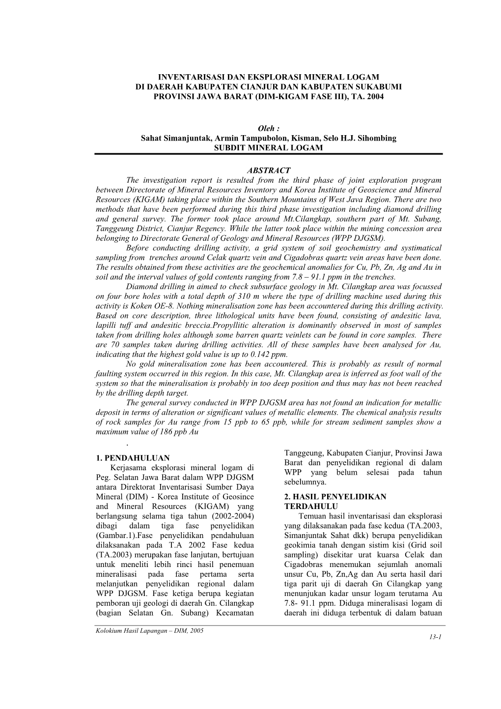 Inventarisasi Dan Eksplorasi Mineral Logam Di Daerah Kabupaten Cianjur Dan Kabupaten Sukabumi Provinsi Jawa Barat (Dim-Kigam Fase Iii), Ta