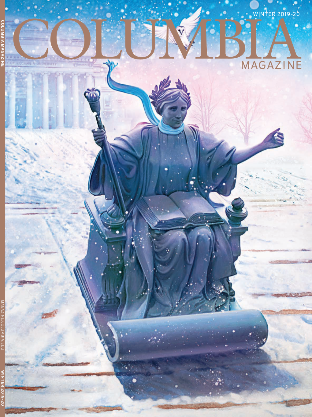 WINTER 2019-20 4.19 COVER.Indd 1 COLUMBIA MAGAZINE MAGAZINE.COLUMBIA.EDU WINTER 2019-20 a PERFECT GIFT