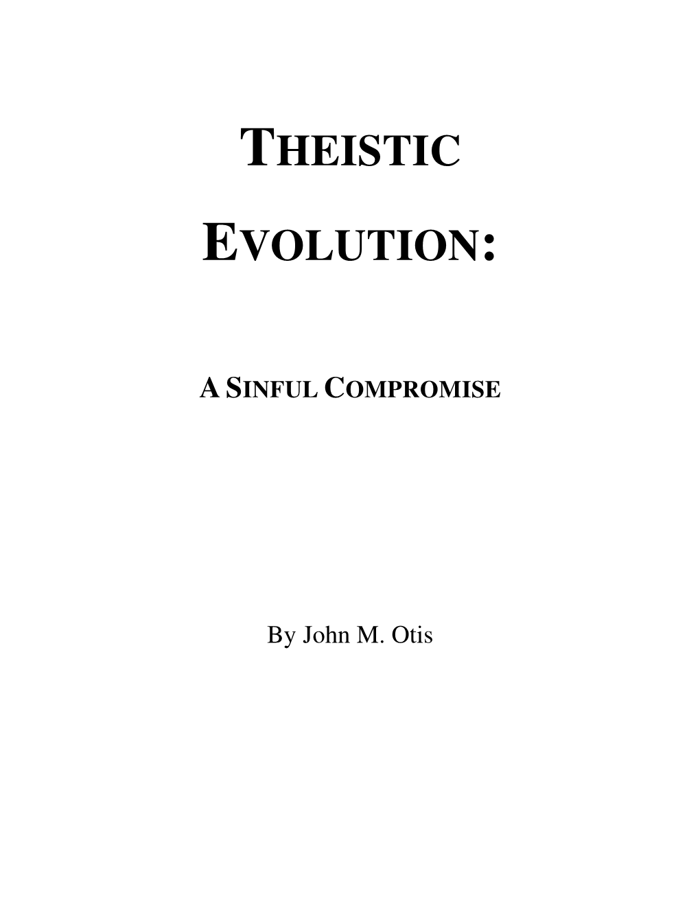 Theistic Evolution: a Sinful Compromise