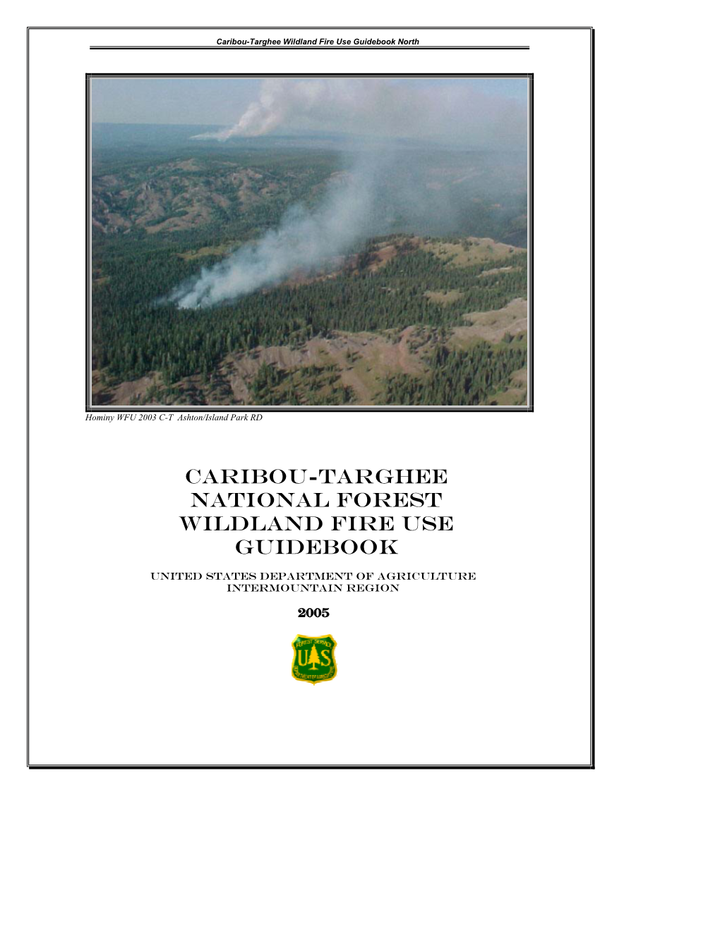 CARIBOU-TARGHEE National Forest WILDLAND FIRE USE GUIDEBOOK