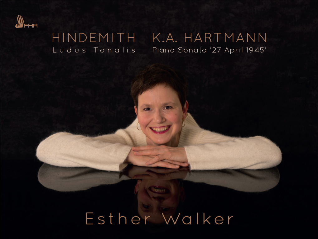 Esther Walker Paul HINDEMITH (1895-1963) Karl Amadeus HARTMANN (1905-1963) HINDEMITH • K.A