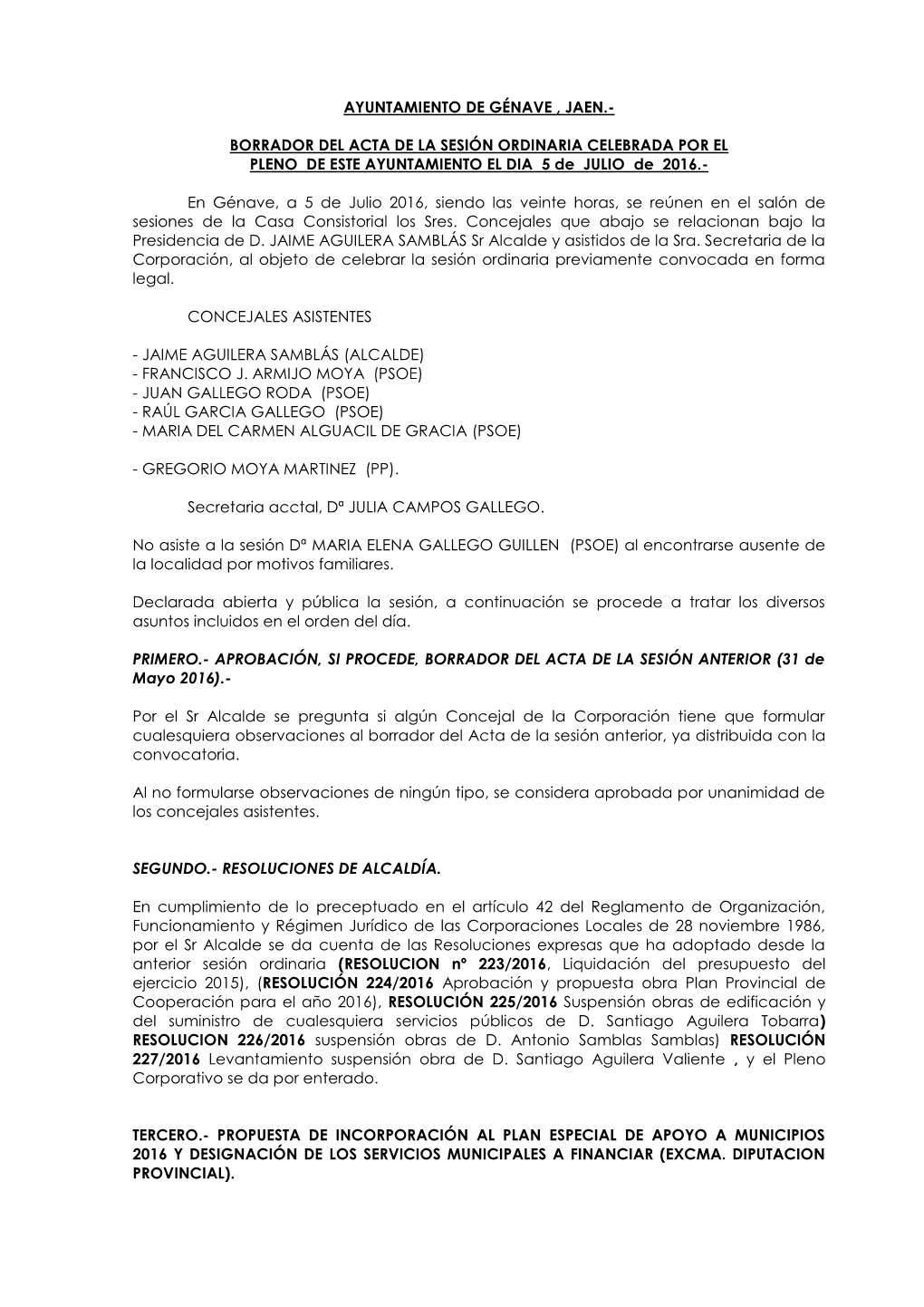 BORRADOR DEL ACTA DE LA SESIÓN ORDINARIA CELEBRADA POR EL PLENO DE ESTE AYUNTAMIENTO EL DIA 5 De JULIO De 2016