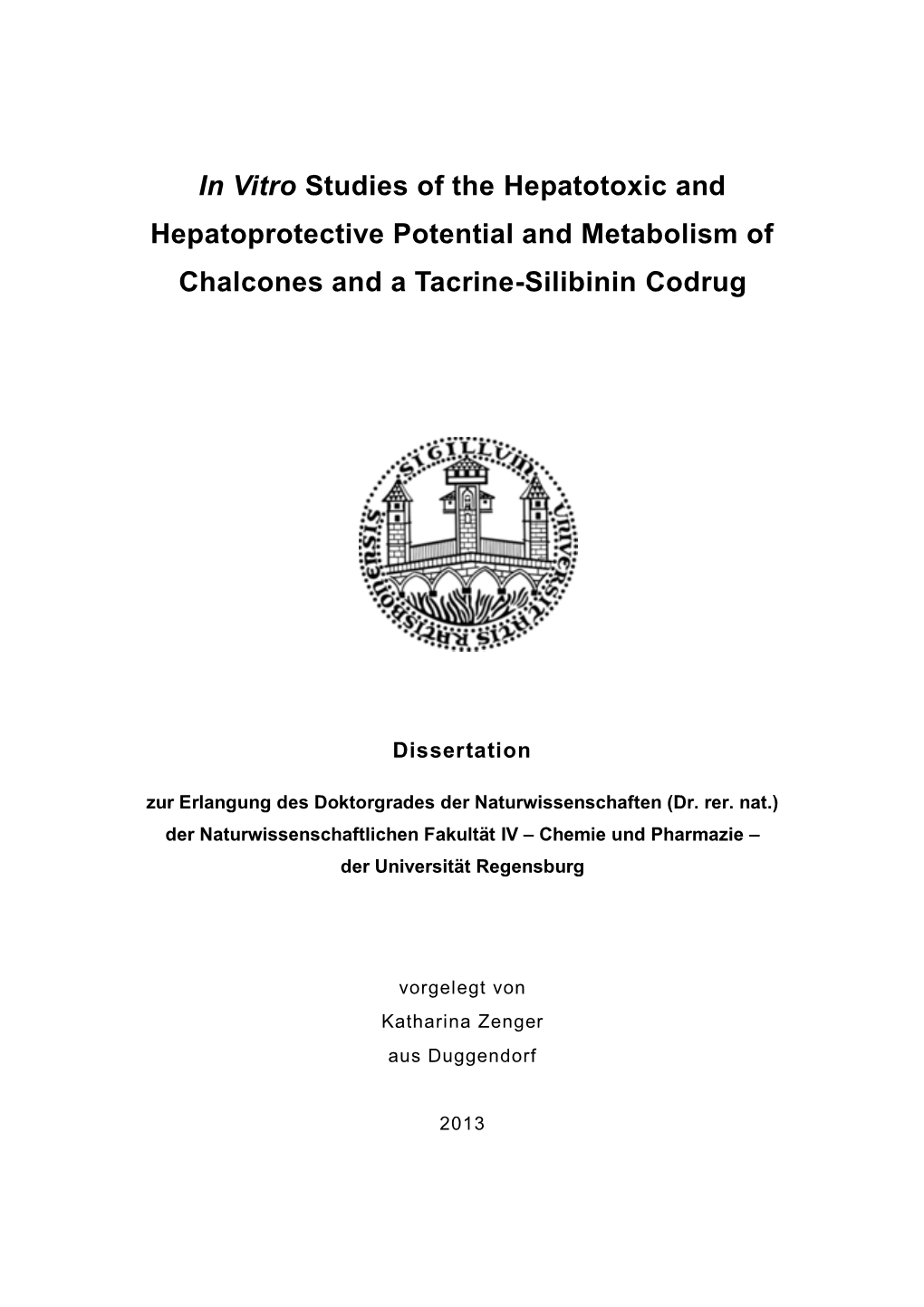 In Vitro Studies of the Hepatotoxic and Hepatoprotective Potential and Metabolism of Chalcones and a Tacrine-Silibinin Codrug