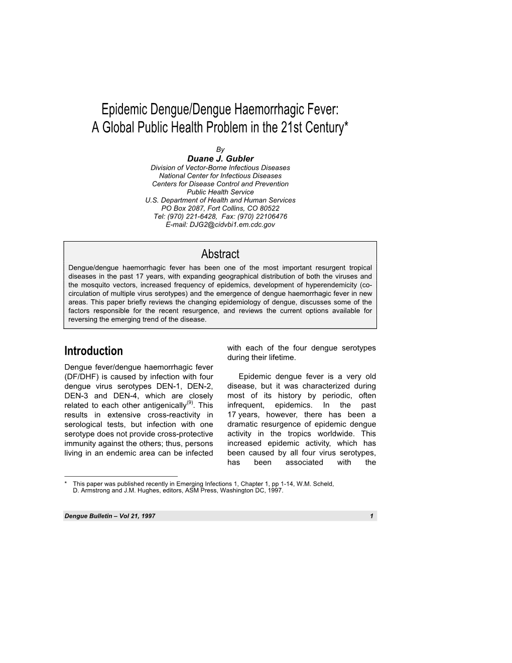 Epidemic Dengue/Dengue Haemorrhagic Fever: a Global Public Health Problem in the 21St Century*