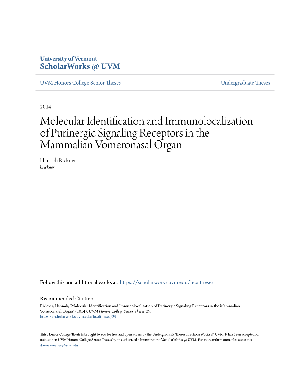 Molecular Identification and Immunolocalization of Purinergic Signaling Receptors in the Mammalian Vomeronasal Organ Hannah Rickner Hrickner