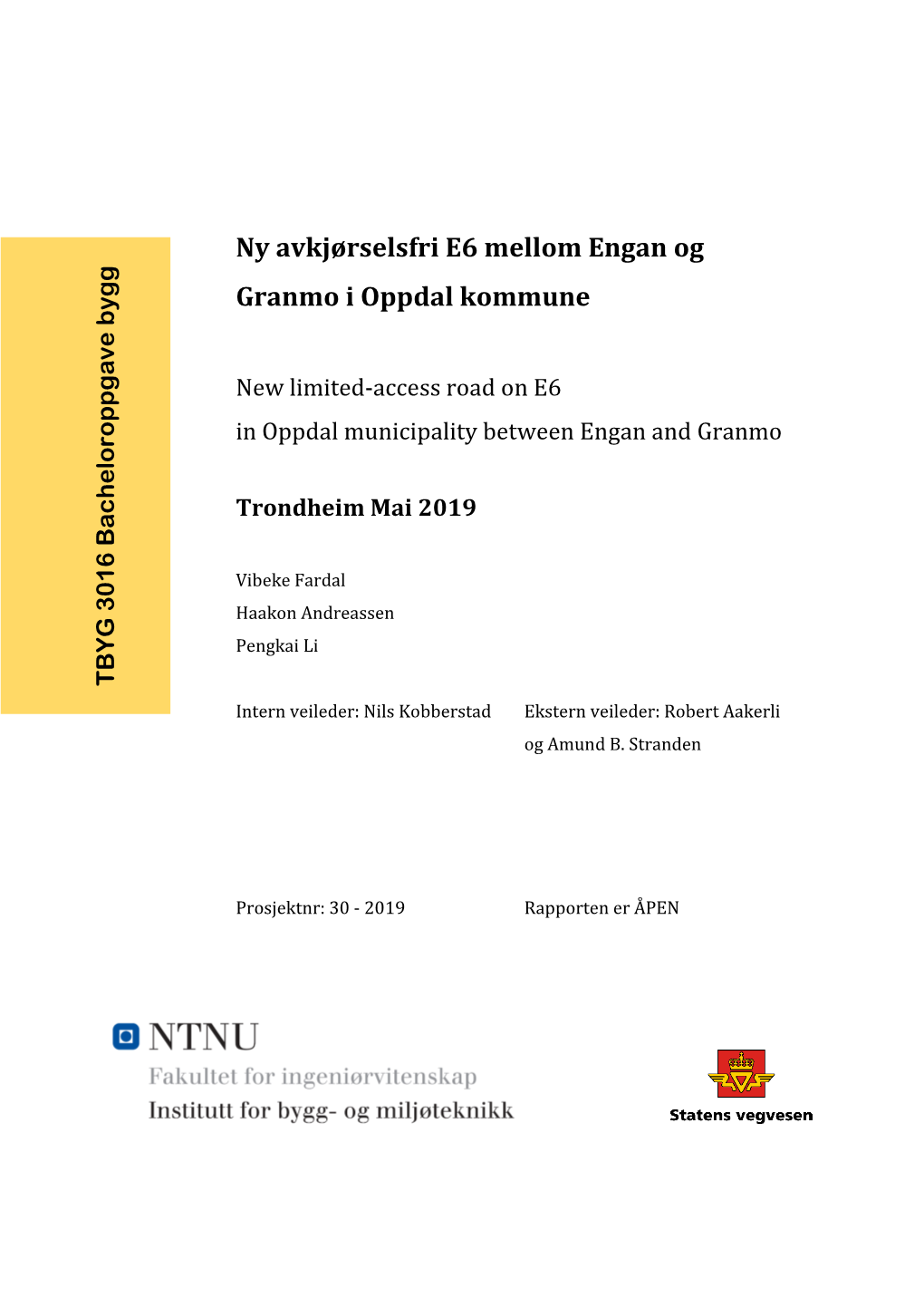 Ny Avkjørselsfri E6 Mellom Engan Og Granmo I Oppdal Kommune New Limited-Access Road on E6 in Oppdal Municipality Between Engan and Granmo