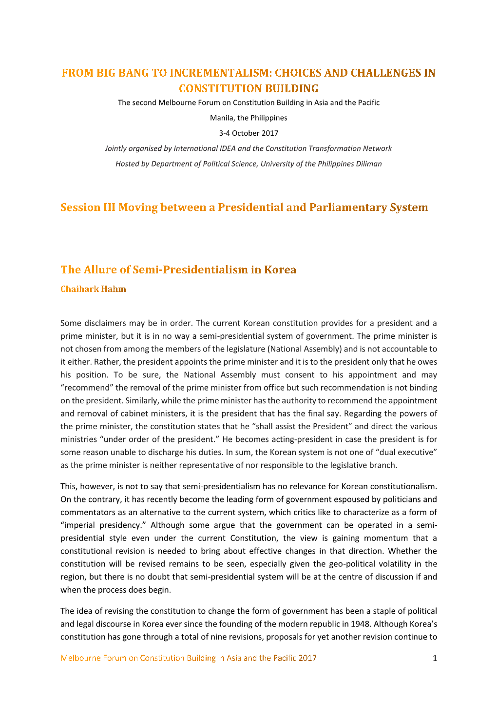 1 Some Disclaimers May Be in Order. the Current Korean Constitution Provides for a President and a Prime Minister, but It Is In