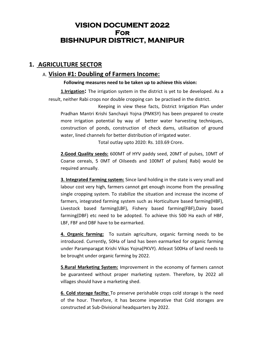 VISION DOCUMENT 2022 for BISHNUPUR DISTRICT, MANIPUR 1. AGRICULTURE SECTOR A. Vision #1