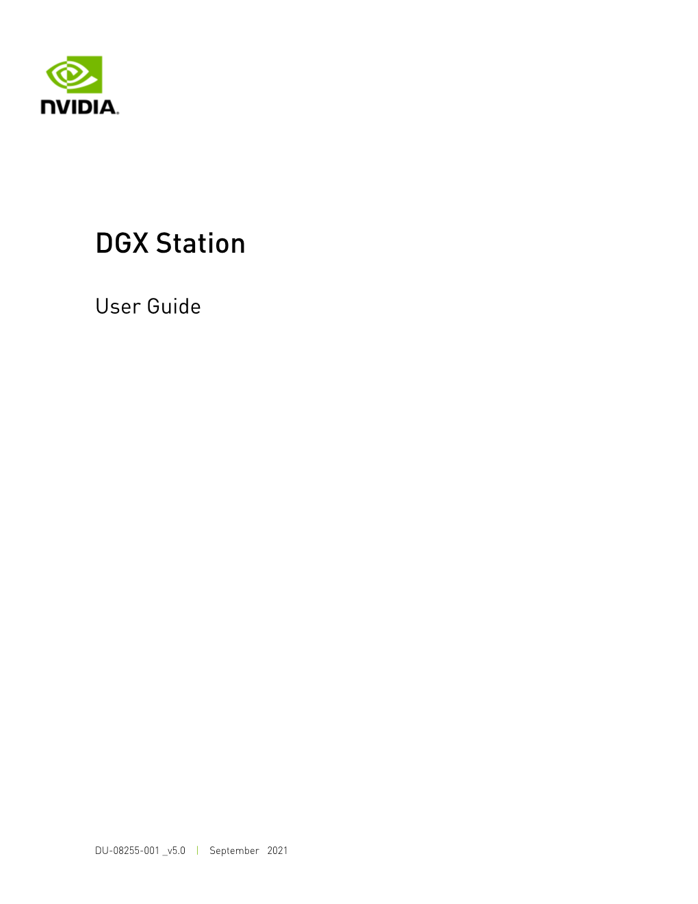 DGX Station User Guide Explains How to Install, Set Up, and Maintain the NVIDIA® DGX Station™