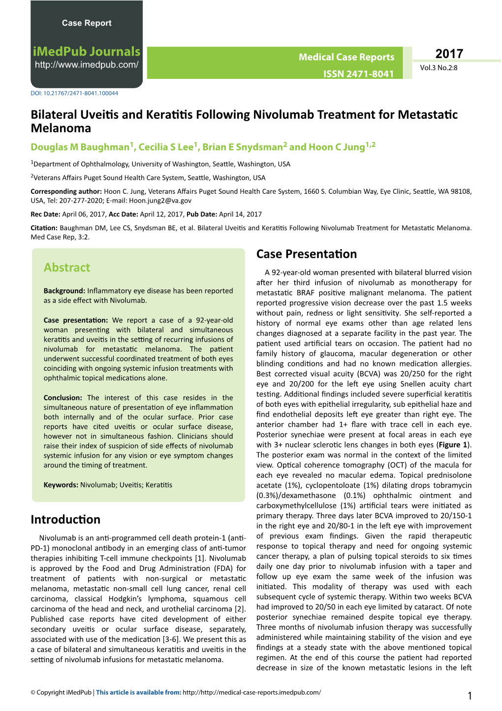 Bilateral Uveitis and Keratitis Following Nivolumab Treatment for Metastatic Melanoma Douglas M Baughman1, Cecilia S Lee1, Brian E Snydsman2 and Hoon C Jung1,2