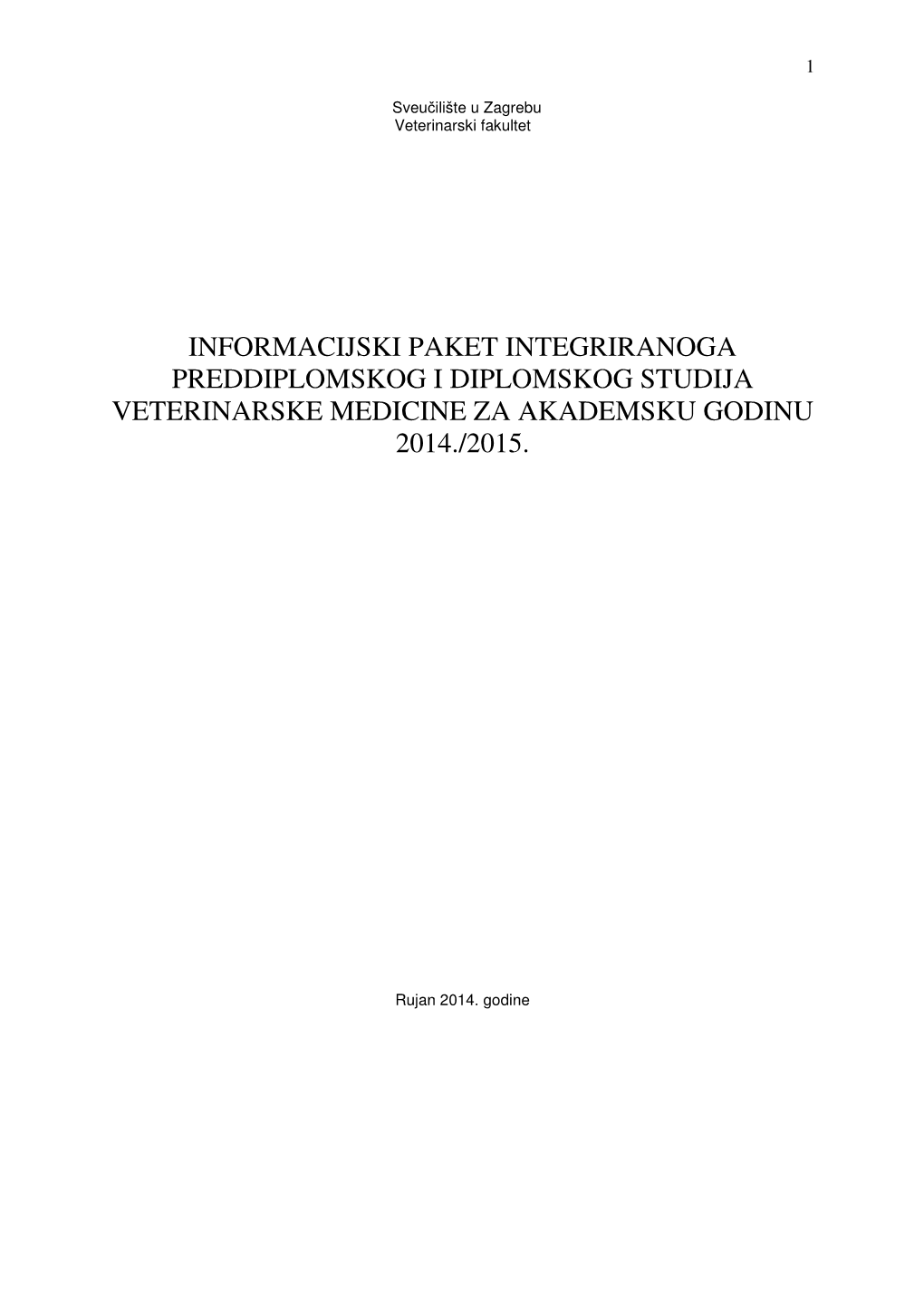 Informacijski Paket Integriranoga Preddiplomskog I Diplomskog Studija Veterinarske Medicine Za Akademsku Godinu 2014./2015