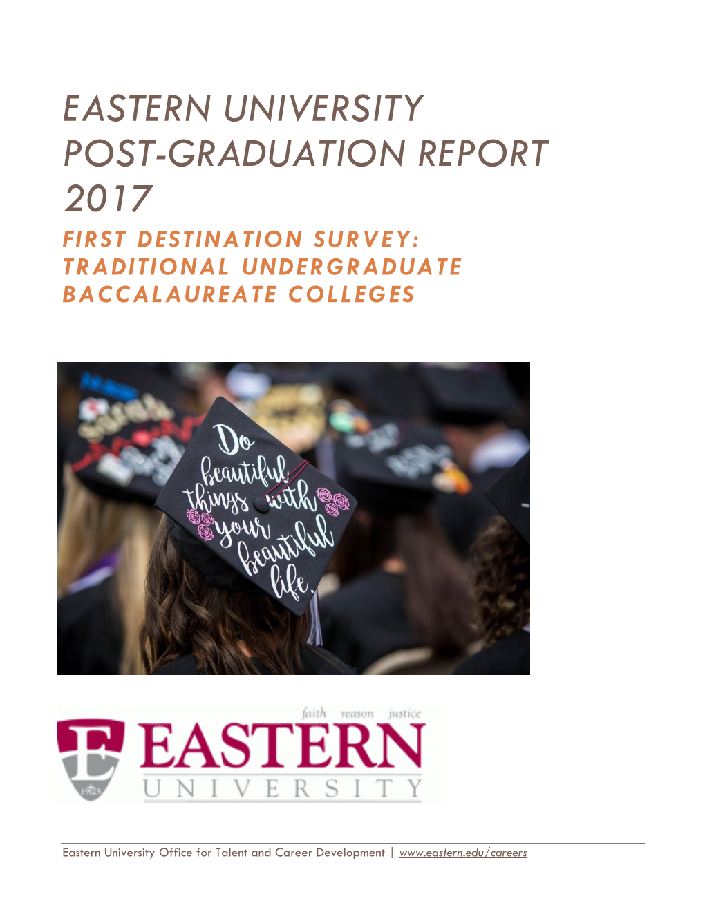 Eastern University Post-Graduation Report 2017 First Destination Su Rvey: Traditional Undergraduate Baccalaureate Colleg Es