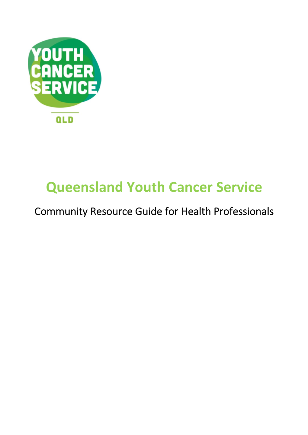 Queensland Youth Cancer Service Community Resource Guide for Health Professionals