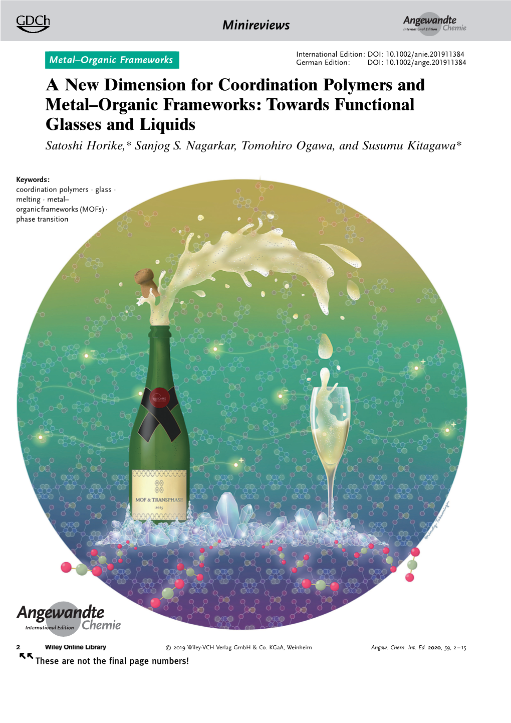 A New Dimension for Coordination Polymers and Metal–Organic Frameworks: Towards Functional Glasses and Liquids Satoshi Horike,* Sanjog S