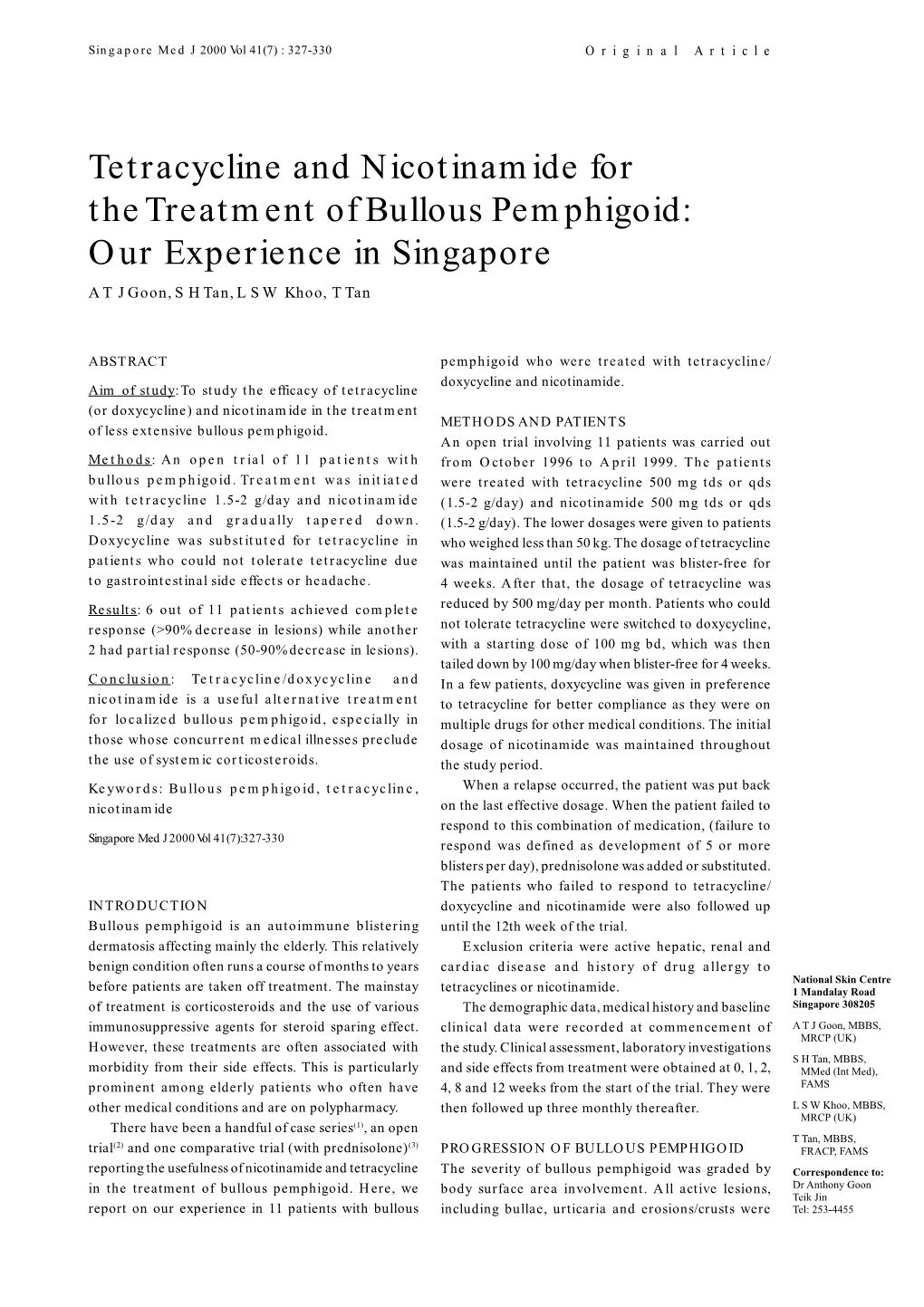 Tetracycline and Nicotinamide for the Treatment of Bullous Pemphigoid: Our Experience in Singapore a T J Goon, S H Tan, L S W Khoo, T Tan