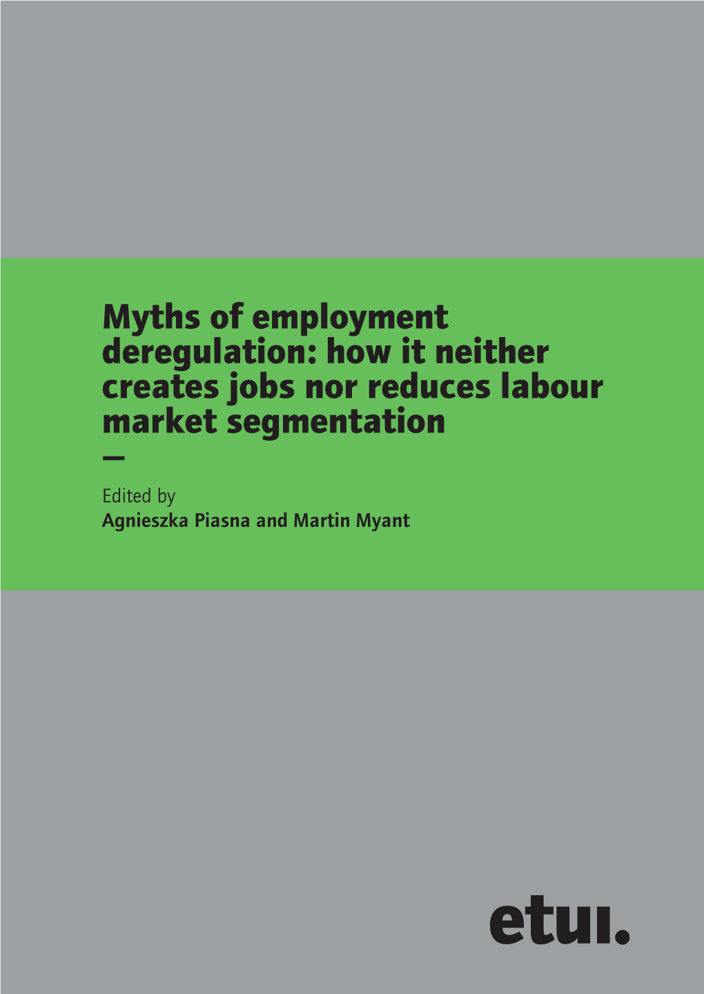 How It Neither Creates Jobs Nor Reduces Labour Market Segmentation