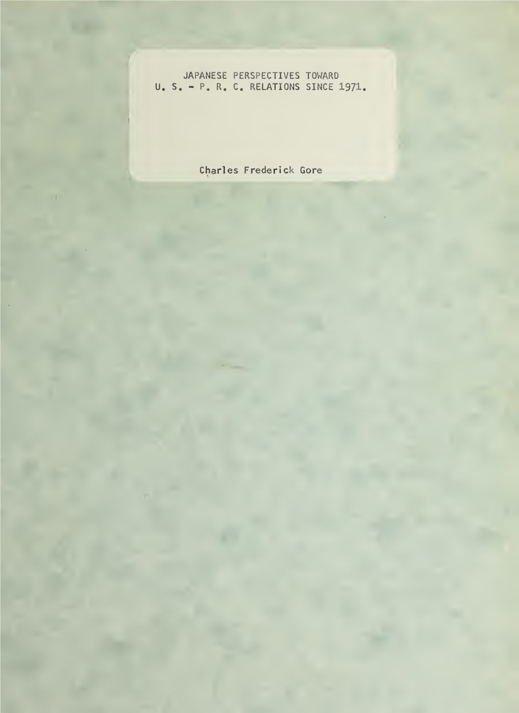 Japanese Perspectives Toward U.S.-P.R.C. Relations Since 1971. Tnesijo/Oj Japanese Perspectives Toward U.S.-P.R.C