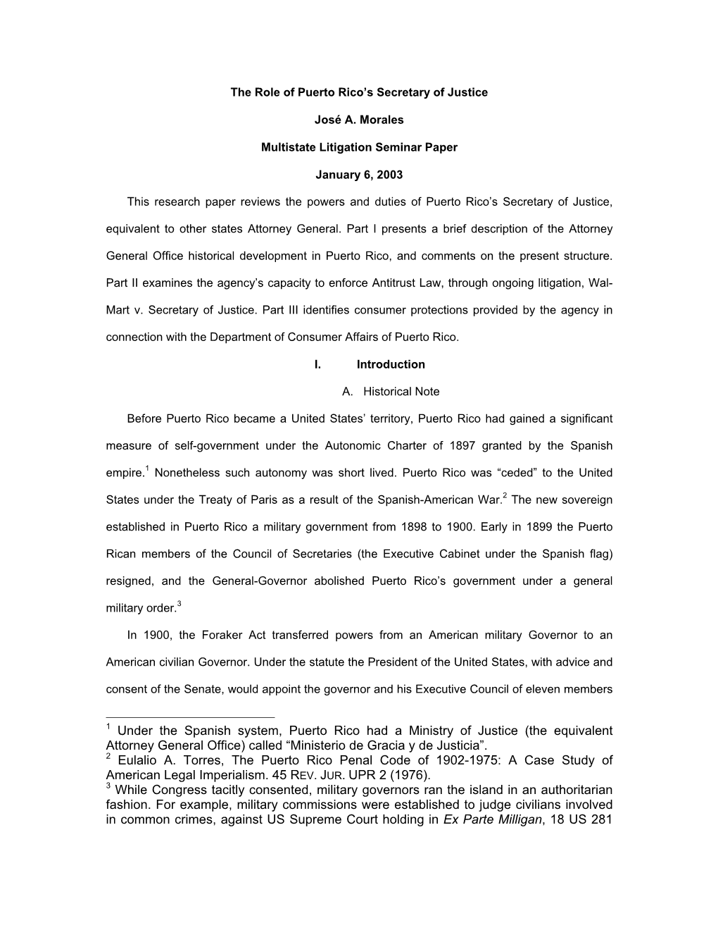 1 Under the Spanish System, Puerto Rico Had a Ministry of Justice (The Equivalent Attorney General Office) Called “Ministerio De Gracia Y De Justicia”