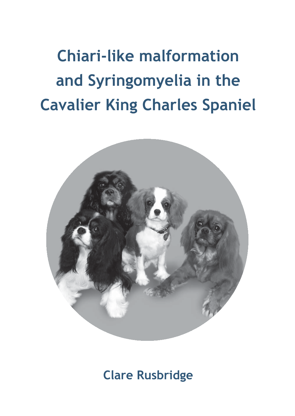 Chiari-Like Malformation and Syringomyelia in the Cavalier King Charles Spaniel