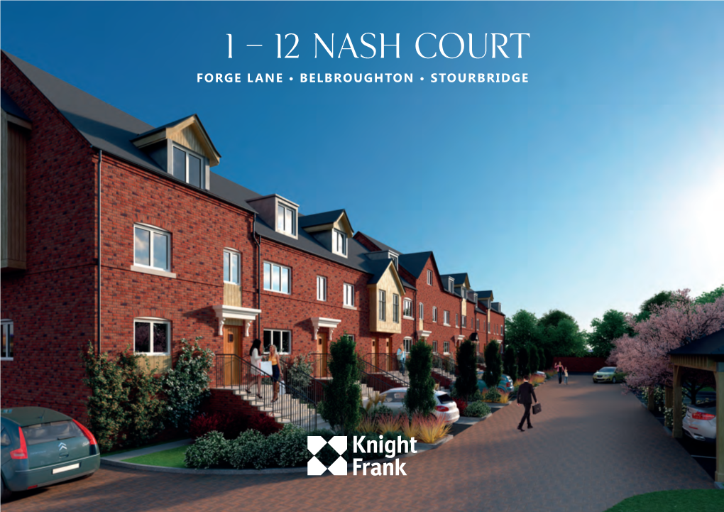 12 Nash Court FORGE LANE • BELBROUGHTON • STOURBRIDGE 1 – 12 Nash Court