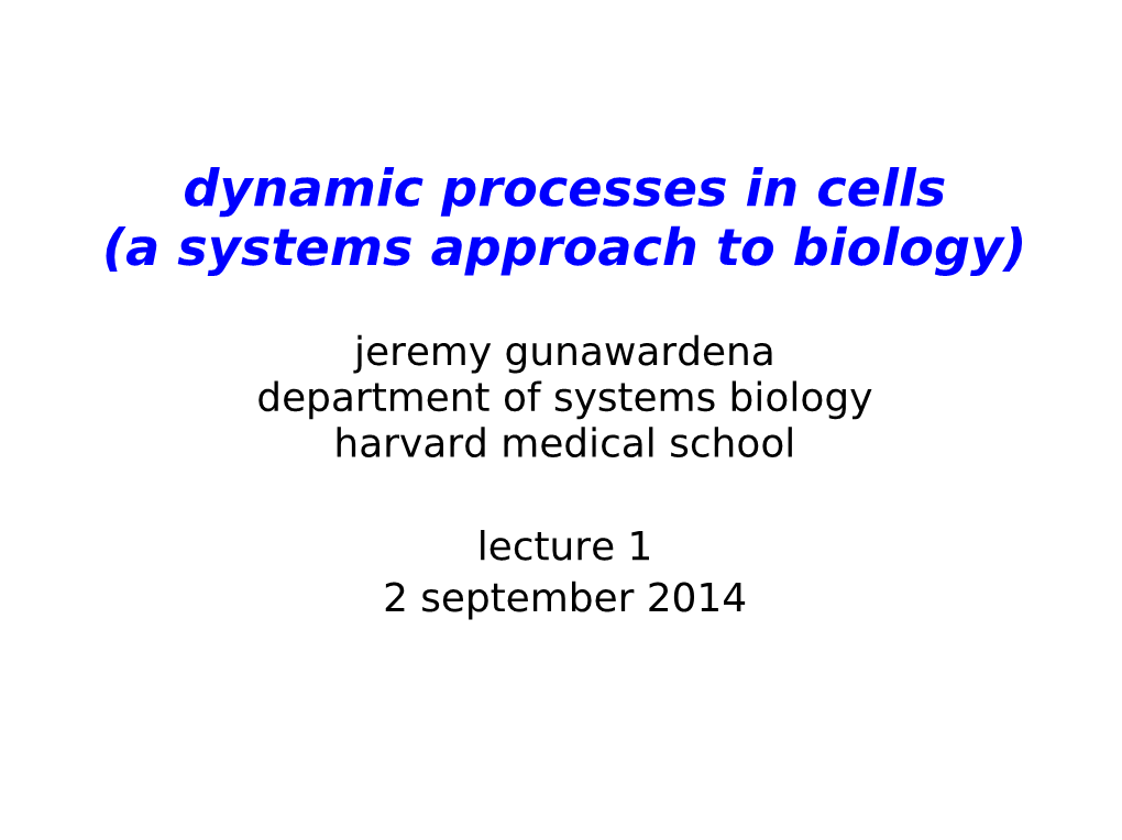 Dynamic Processes in Cells (A Systems Approach to Biology)