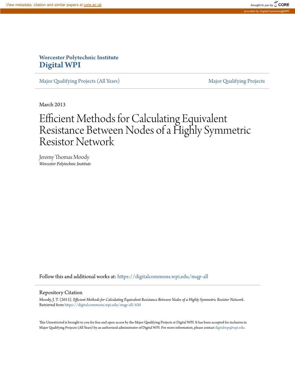 Efficient Methods for Calculating Equivalent Resistance Between Nodes of a Highly Symmetric Resistor Network Jeremy Thomas Moody Worcester Polytechnic Institute