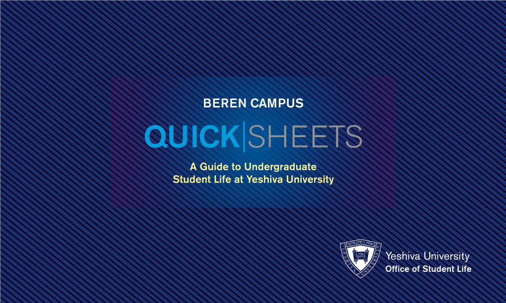 QUICK|SHEETS a Guide to Undergraduate Student Life at Yeshiva University DINING SERVICES | BEREN CAMPUS