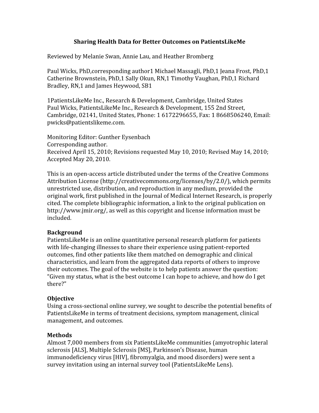 Sharing Health Data for Better Outcomes on Patientslikeme Reviewed by Melanie Swan, Annie Lau, and Heather Bromberg Paul Wicks