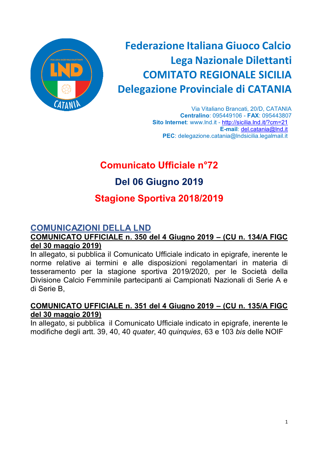 Federazione Italiana Giuoco Calcio Lega Nazionale Dilettanti COMITATO REGIONALE SICILIA Delegazione Provinciale Di CATANIA