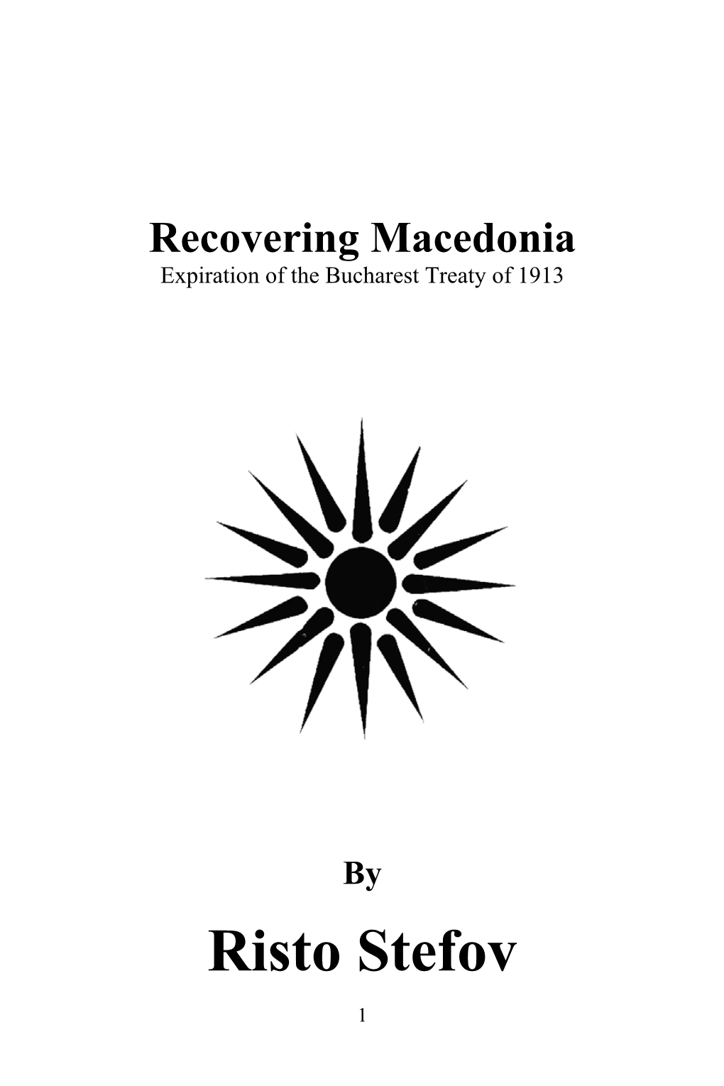 Recovering Macedonia Expiration of the Bucharest Treaty of 1913