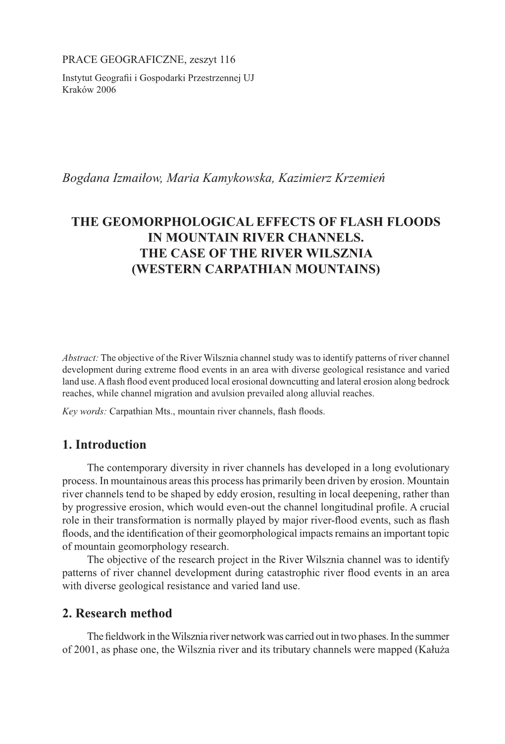 Bogdana Izmaiłow, Maria Kamykowska, Kazimierz Krzemień 1. Introduction 2. Research Method the GEOMORPHOLOGICAL EFFECTS of FLAS