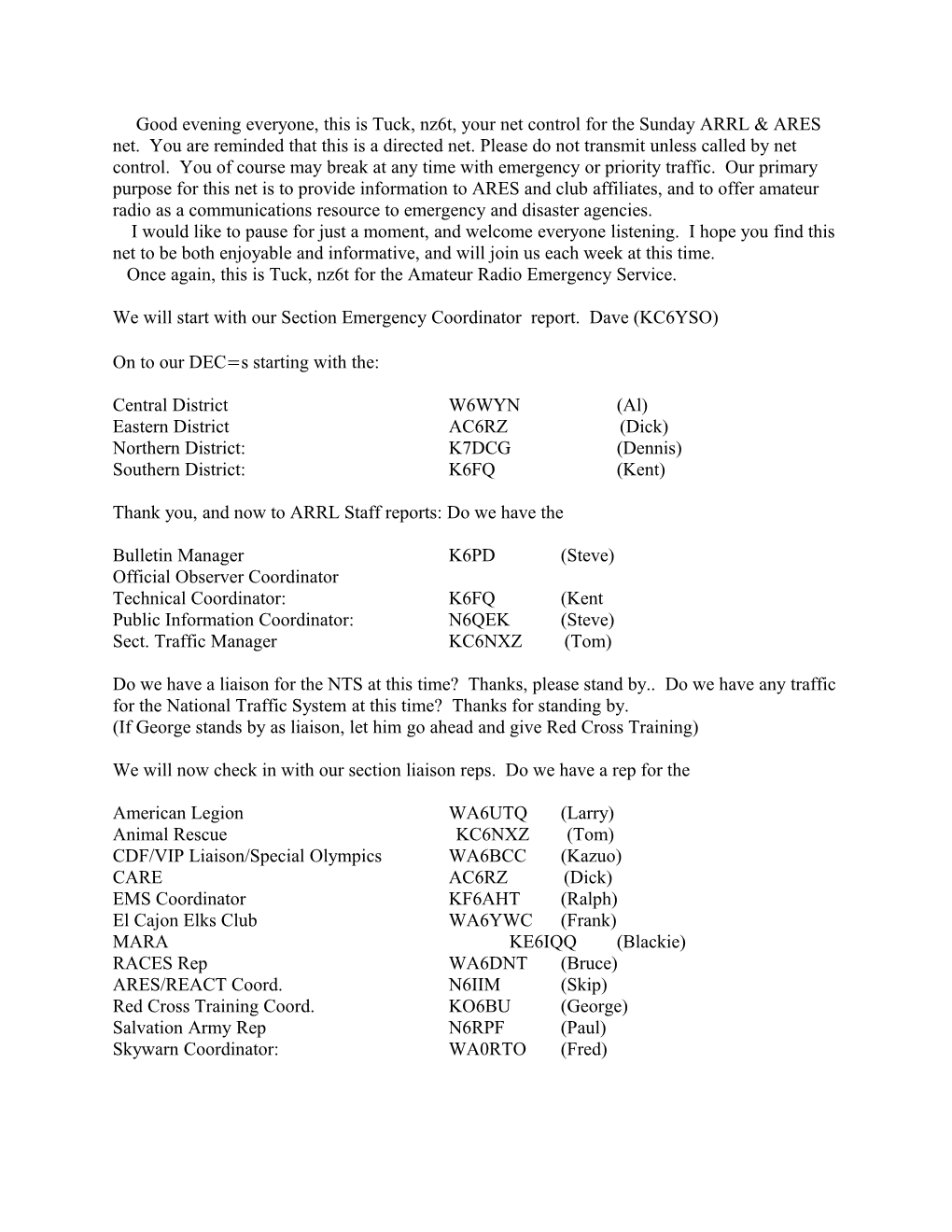 Good Evening Everyone, This Is Tuck, Nz6t, Your Net Control for the Sunday ARRL & ARES Net