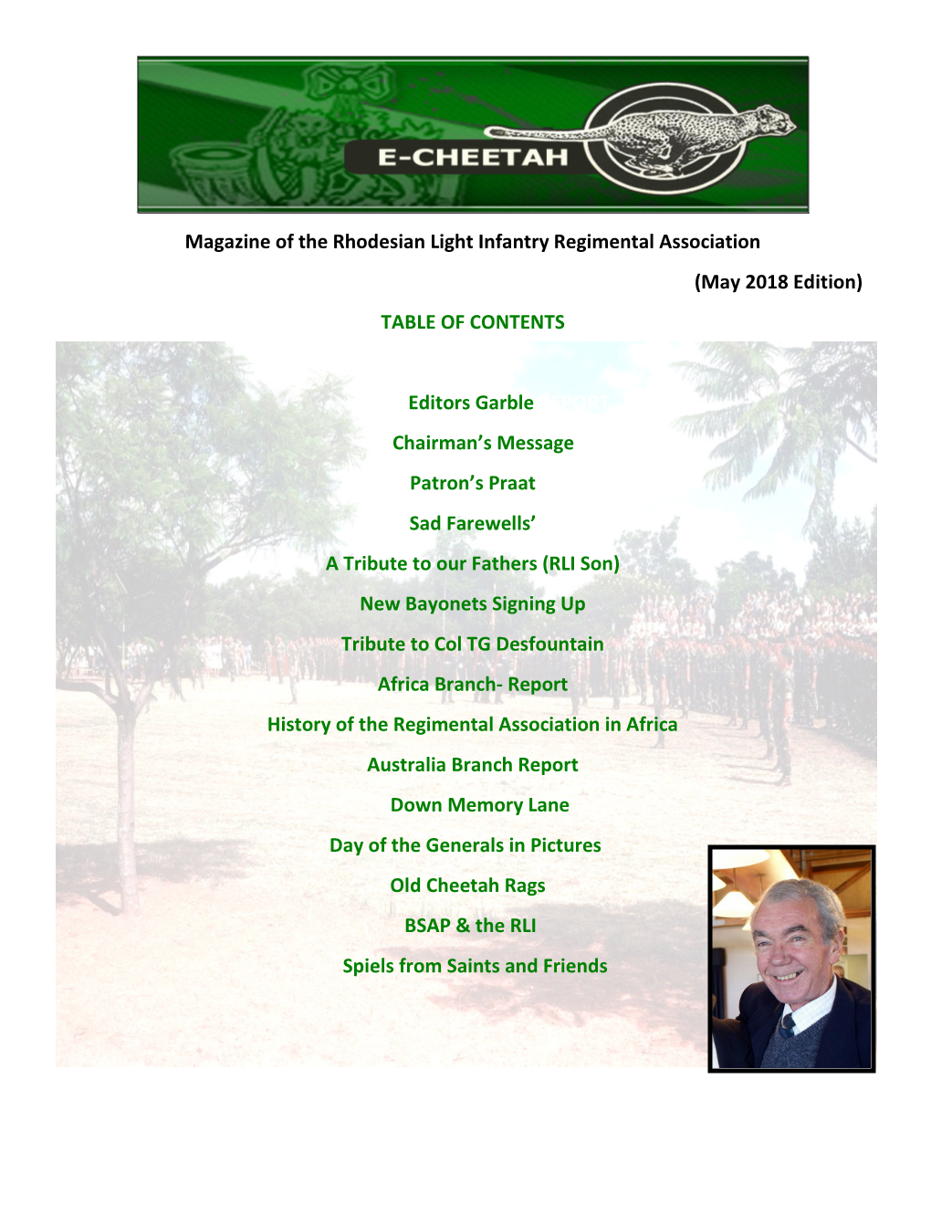 Magazine of the Rhodesian Light Infantry Regimental Association (May 2018 Edition) TABLE of CONTENTS Editors Garble REPORT Rlcha