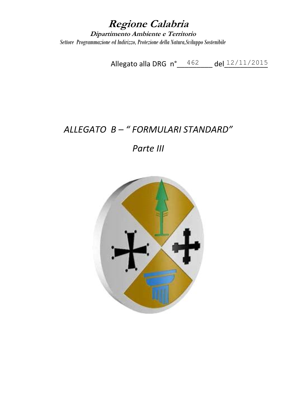 Regione Calabria Dipartimento Ambiente E Territorio Settore Programmazione Ed Indirizzo, Protezione Della Natura,Sviluppo Sostenibile