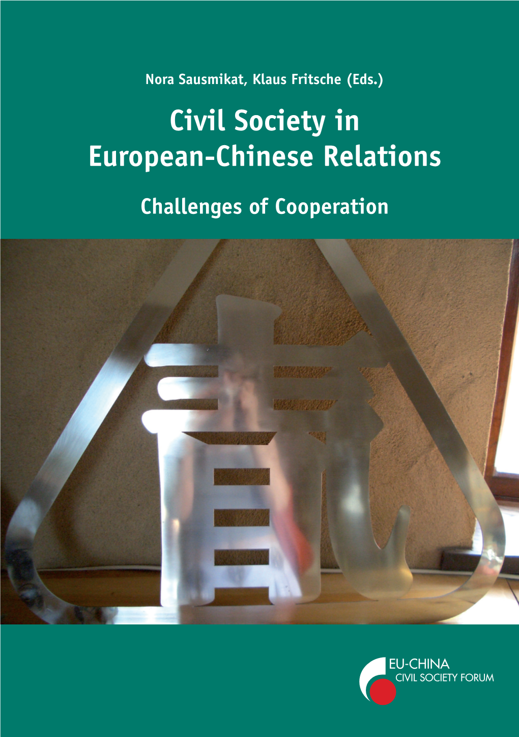 Civil Society in European-Chinese Relations Civil Society in European-Chinese