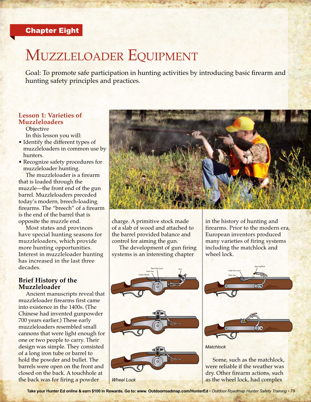 MUZZLELOADER EQUIPMENT ������������������������������������������������������������������������������������������ Hunting Safety Principles and Practices