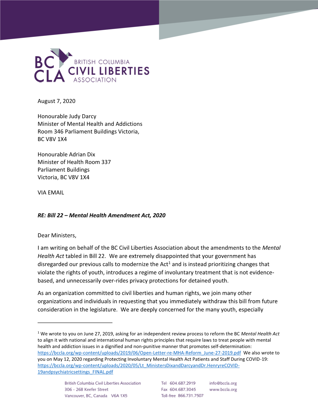 August 7, 2020 Honourable Judy Darcy Minister of Mental Health and Addictions Room 346 Parliament Buildings Victoria, BC V8V 1