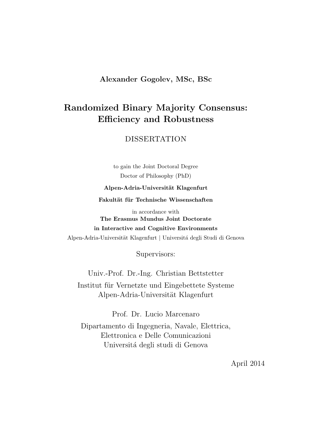 Randomized Binary Majority Consensus: E�Ciency and Robustness