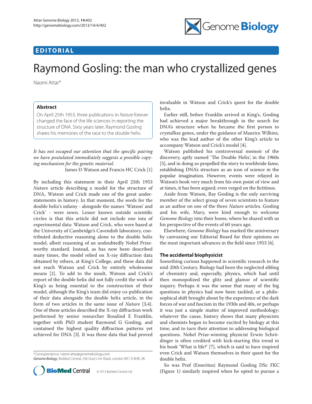 Raymond Gosling: the Man Who Crystallized Genes Naomi Attar*