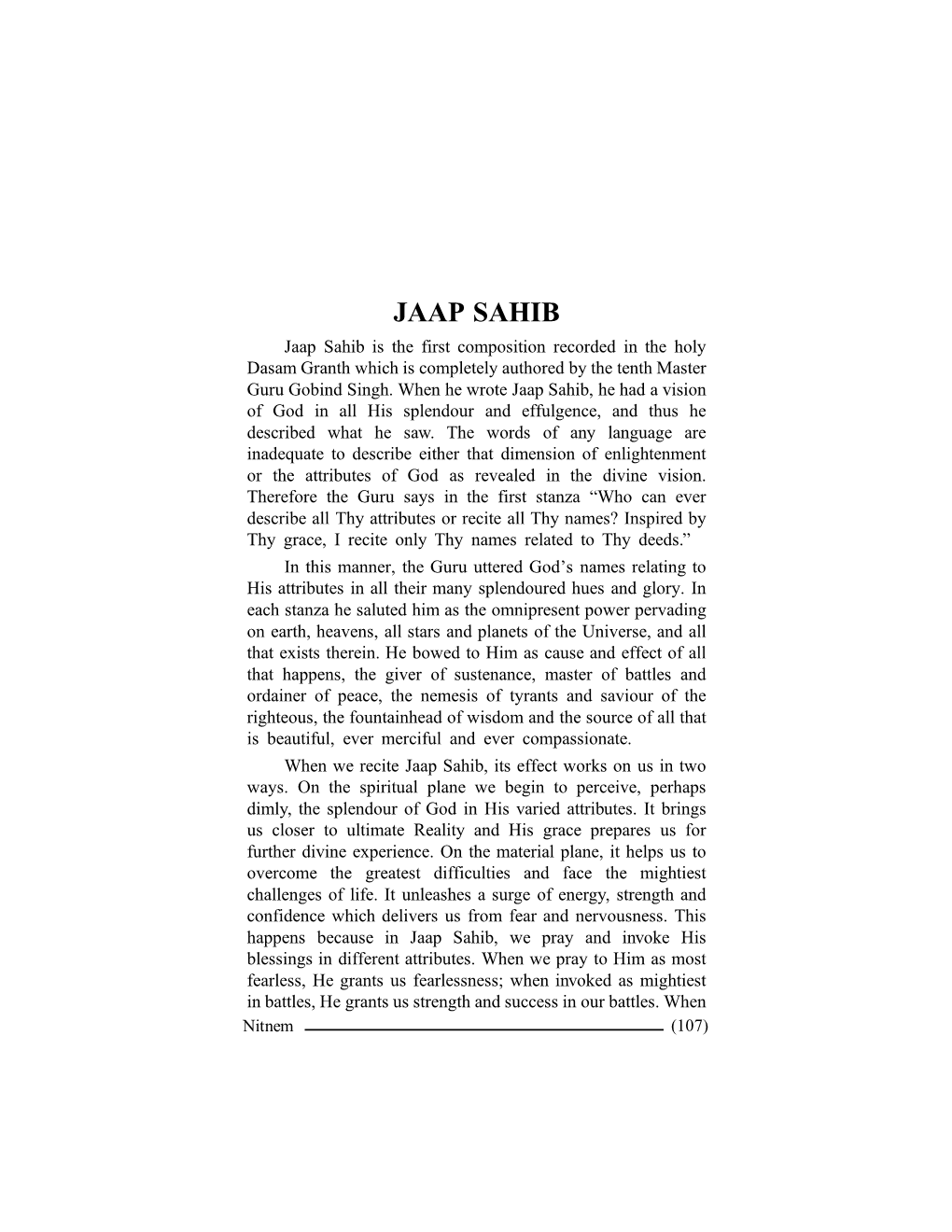 JAAP SAHIB Jaap Sah Ib Is the First Com Position Recorded in the H Oly Dasam Granth W H Ich Is Com Pletely Authored by the Tenth M Aster Guru Gobind Singh