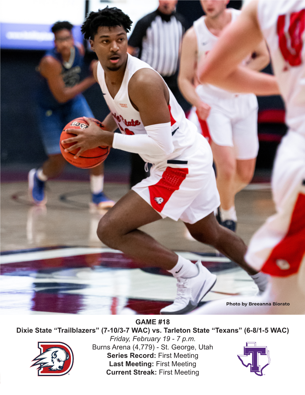 GAME #18 Dixie State “Trailblazers” (7-10/3-7 WAC) Vs. Tarleton State “Texans” (6-8/1-5 WAC) Friday, February 19 - 7 P.M